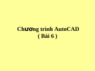 Chương trình AutoCAD  - Bài 6 Viết chữ và sữa chữa