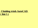 Chương trình AutoCAD  - Bài 5 Một lệnh số sửa đổi