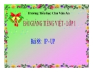 Bài giảng Tiếng Việt 1 bài 88 bài: Học vần IP - UP