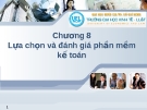 Hệ thống thông tin kế toán -  Chương 8 Lựa chọn và đánh giá phần mềm