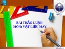 Bài thảo luận: Vật liệu may