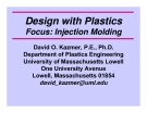 Design with plastic focus injection molding