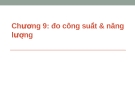 Bài giảng Kỹ thuật đo lường (Trương Thị Bích Thanh) - Chương 9 Đo công suất & năng lượng