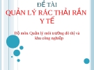 Đề tài: Quản lý rác thải rắn y tế