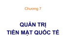 Bài giảng Tài chính quốc tế ( Đại học công nghiệp TP Hồ Chí Minh) - Chương 7