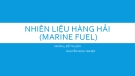 Đề tài: Nhiên liệu hàng hải (Marine Fuel) - Nhóm 4