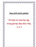 Sáng kiến kinh nghiệm: Tổ chức trò chơi học tập trong giờ dạy Đạo đức ở lớp 1, 2, 3