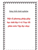 Sáng kiến kinh nghiệm: Một số phương pháp giúp học sinh lớp 4 và 5 học tốt phân môn Tập đọc nhạc