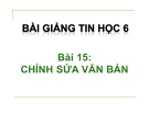 Bài giảng Chỉnh sửa văn bản - Tin học 6 - GV.H.Mạnh Tuấn