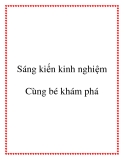 Sáng kiến kinh nghiệm:  Cùng bé khám phá