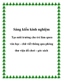 Sáng kiến kinh nghiệm: Tạo môi trường cho trẻ làm quen văn học - chữ viết thông qua phòng thư viện đồ chơi – góc sách