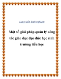 Sáng kiến kinh nghiệm: Một số giải pháp quản lý công tác giáo dục đạo đức học sinh trường tiểu học