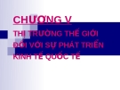 Bài giảng Kinh tế quốc tế - Chương 5