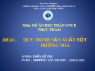 Thuyết trình đề tài: Quy trình sản xuất bột đường mía