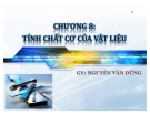 Bài giảng vật liệu (GV Nguyễn Văn Dũng) - Chương 8: Tính chất cơ của vật liệu