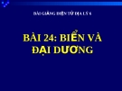 Bài giảng Địa lý 6 bài 24: Biển và Đại dương