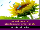 Bài giảng Kẻ chữ in hoa nét thanh nét đậm - Mỹ thuật 6 - GV.N.Hồng Nhung