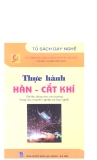 Thực hành hàn cắt, khí - KS. Giáp Văn Nang