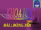 Slide bài Bóng tối - Khoa học 4 - GV.H.T.Minh