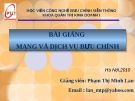 Bài giảng Mạng và dịch vụ Bưu chính - Phạm Thị Minh Lan