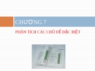 Bài giảng Phân tích báo cáo tài chính - Chương 7: Phân tích các chủ đề đặc biệt