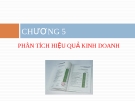 Bài giảng Phân tích báo cáo tài chính - Chương 5: Phương pháp phân tích hiệu quả kinh doanh