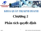 Bài giảng Phân tích định lượng trong kinh doanh (Trần Tuấn Anh) - Chương 2: Phân tích quyết định