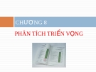 Bài giảng Phân tích báo cáo tài chính - Chương 8: Phân tích triển vọng