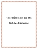 6 đặc điểm cần có của nhà lãnh đạo thành công