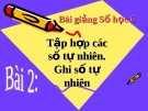 Bài giảng Tập hợp các số tự nhiên - Toán 6 - GV.L.T.Đức