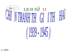 Bài giảng Lịch sử 11 bài 17: Chiến tranh thế giới thứ hai (1939 - 1945)