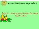 Slide bài Cơ quan sinh sản của thực vật có hoa - Khoa học 5 - GV.H.T.Minh