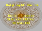 Bài giảng Màu sắc trong trang trí - Mỹ thuật 6 - GV.N.Hồng Nhung