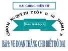 Bài giảng Hình học 6 chương 1 bài 9: Vẽ đoạn thẳng cho biết độ dài