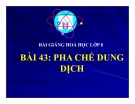 Bài giảng Pha chế dung dịch - Hóa 8 - GV.N Nam