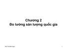 Bài giảng Kinh tế vĩ mô ( Trần Thị Minh Ngọc)  - Chương 2 Đo lường sản lượng quốc gia