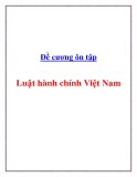 Đề cương ôn tập Luật hành chính Việt Nam