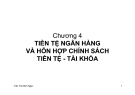 Bài giảng Kinh tế vĩ mô ( Trần Thị Minh Ngọc)  - Chương 4 Tiền tệ ngân hàng và hỗn hợp chính sách tiền tệ - tài khóa