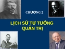 Bài giảng Quản trị học (Lê Thị Bích Ngọc) - Chương 2: Lịch sự tư tưởng quản trị