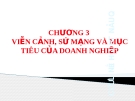 Bài giảng Quản trị chiến lược (ThS.Lê Thị Bích Ngọc) - Chương 3: Viễn cảnh, sứ mạng và mục tiêu của doanh nghiệp