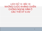 Bài giảng Lịch sử 10 bài 19: Những cuộc kháng chiến chống ngoại xâm ở các thế kỷ X - XV