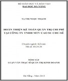 Tóm tắt Luận văn Thạc sĩ Quản trị kinh doanh: Hoàn thiện kế toán quản trị chi phí tại Công ty TNHH MTV cao su Chư-Sê