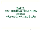 Bài giảng Công nghệ 10 bài 25: Các phương pháp nhân giống vật nuôi và thủy sản