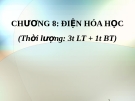 Bài giảng Hóa học - Chương 8: Điện hóa học