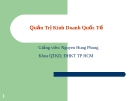 Bài giảng Quản trị kinh doanh quốc tế (Nguyễn Hùng Phong) - Chương 1: Quá trình toàn cầu hóa