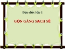 Bài giảng Đạo đức 1 bài 2: Gọn gàng sạch sẽ