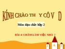 Bài giảng Đạo đức 2 bài 4: Chăm làm việc nhà