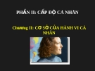 Bài giảng Hành vi tổ chức - Chương 2: Cơ sở của hành vi cá nhân