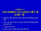 Bài giảng Quản trị kinh doanh quốc tế - Chương 11: Thị trường tài chính tiền tệ quốc tế    