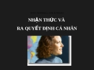 Bài giảng Hành vi tổ chức - Chương 3: Nhận thức và  ra quyết định cá nhân